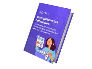 Competencias Laborales: Guía para el desarrollo profesional y la selección efectiva de talento