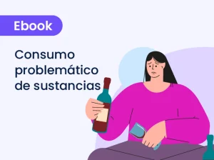 Consumo problemático de sustancias: evaluación clínica y herramientas para la intervención psicoterapéutica