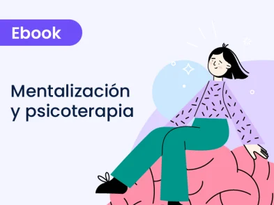 Mentalización y psicoterapia: fundamentos del desarrollo, la psicopatología y la intervención clínica