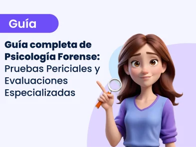 Guía completa de Psicología Forense: Pruebas Periciales y Evaluaciones Especializadas