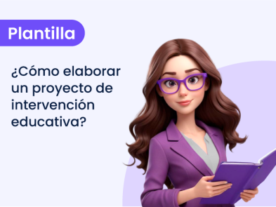¿Cómo elaborar un proyecto de intervención educativa?