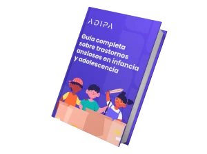 Guía completa sobre trastornos ansiosos en infancia y adolescencia