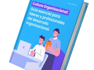 Cultura Organizacional: Guía esencial para líderes y profesionales del desarrollo organizacional