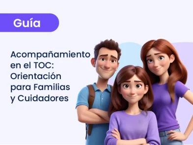 Guía Práctica de Acompañamiento en el TOC: Orientación para Familias y Cuidadores