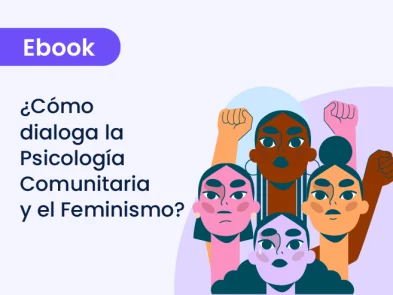¿Cómo dialoga la Psicología Comunitaria y el Feminismo?
