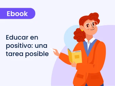 Educar en positivo: una tarea posible