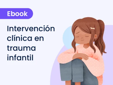 Intervención clínica en trauma infantil: desafíos actuales y fundamentos para una práctica basada en evidencia