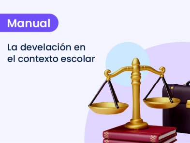 La develación en el contexto escolar: Manual práctico de gestión de crisis y convivencia educativa