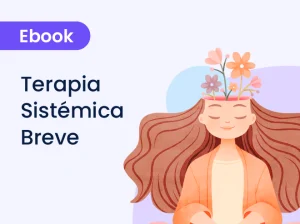 Terapia Sistémica Breve: fundamentos epistemológicos y aplicaciones clínicas