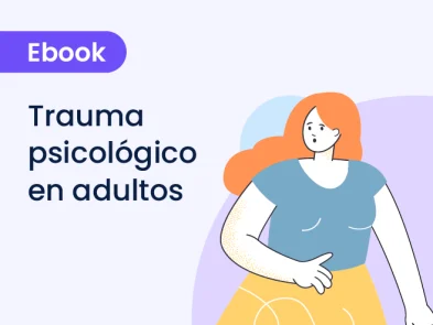 Trauma psicológico en adultos: comprensión clínica e intervenciones terapéuticas